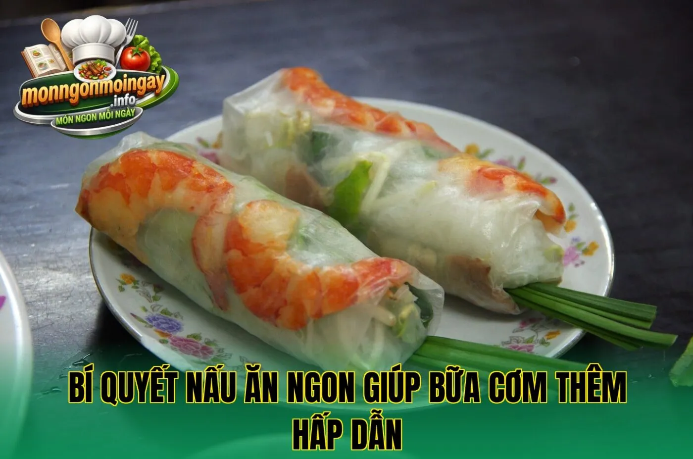 Bí quyết nấu ăn ngon giúp bữa cơm thêm hấp dẫn