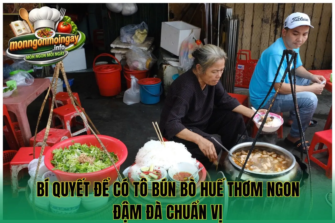 Bí quyết để có tô bún bò Huế thơm ngon đậm đà chuẩn vị