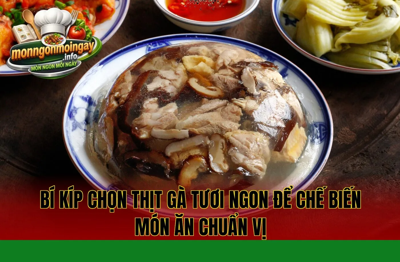 Bí kíp chọn thịt gà tươi ngon để chế biến món ăn chuẩn vị