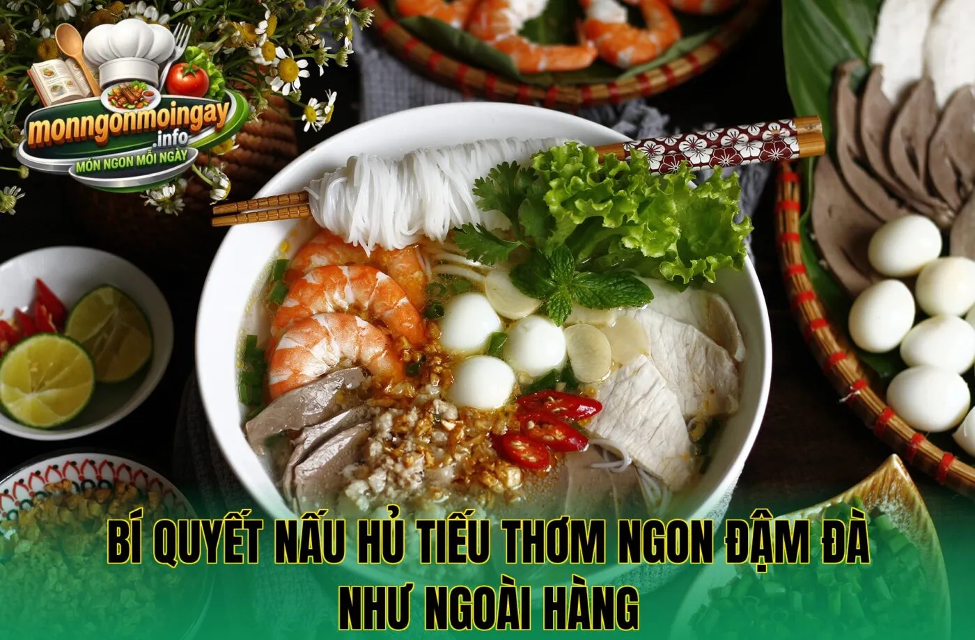 Bí quyết nấu hủ tiếu thơm ngon đậm đà như ngoài hàng