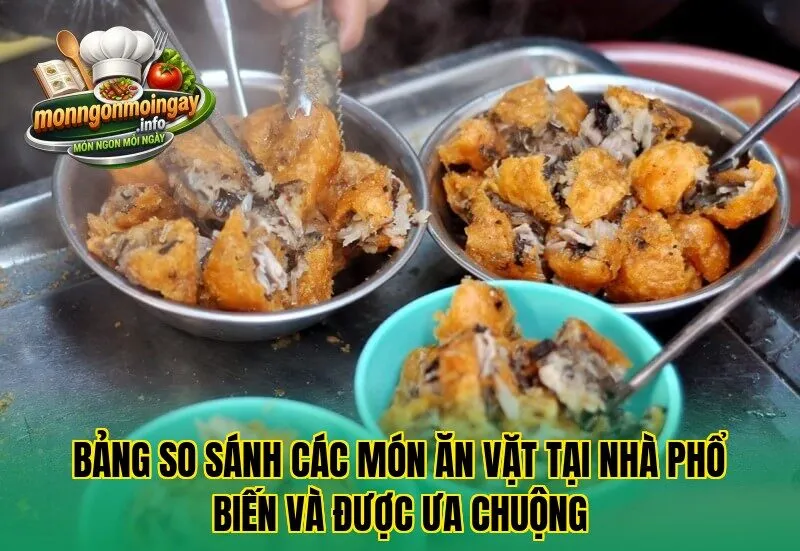 Bảng so sánh các món ăn vặt tại nhà phổ biến và được ưa chuộng