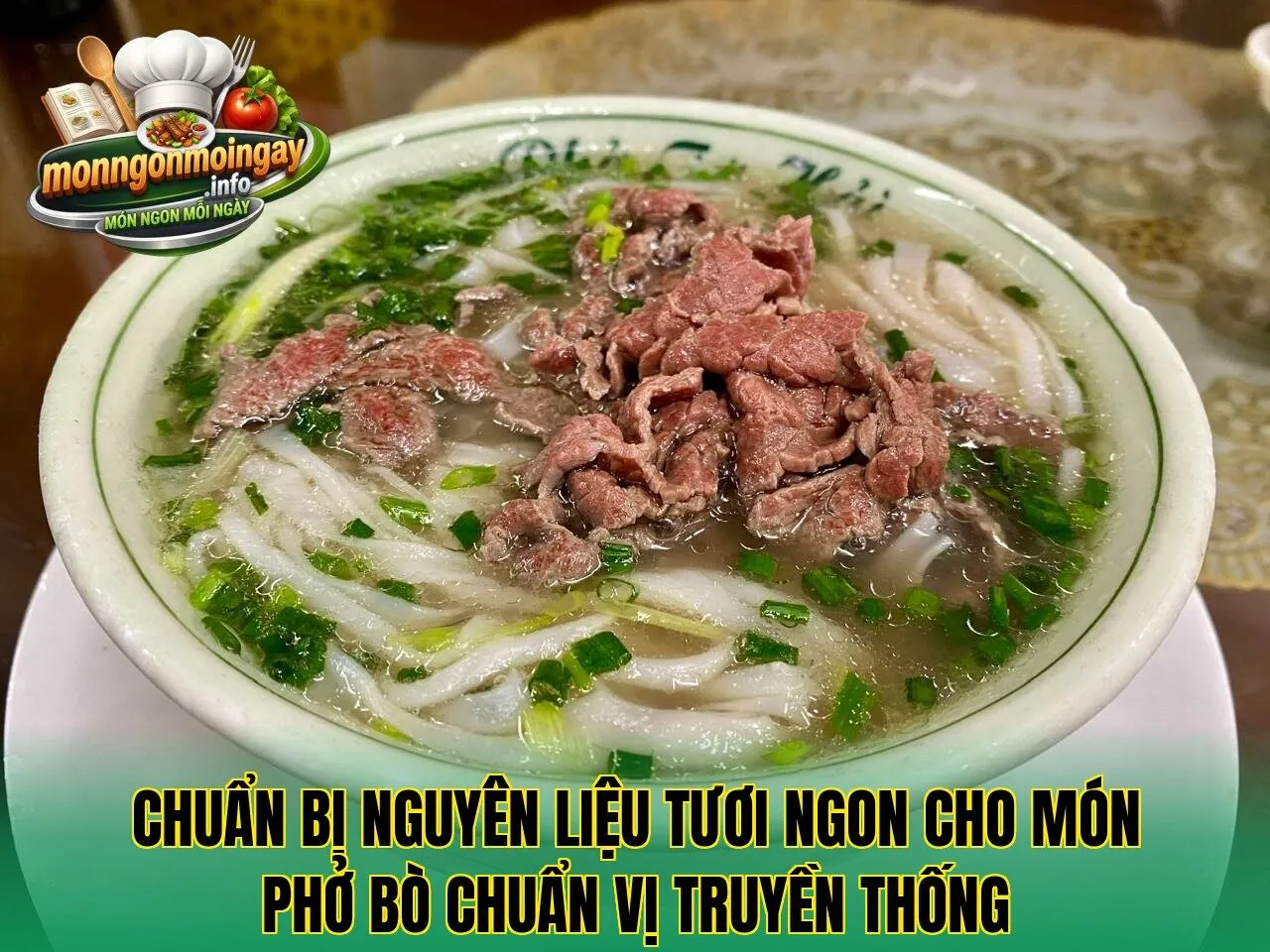 Chuẩn bị nguyên liệu tươi ngon cho món phở bò chuẩn vị truyền thống