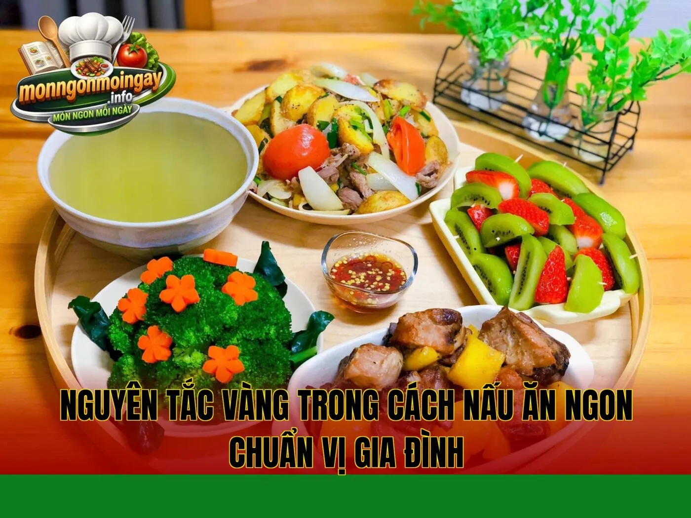 Nguyên tắc vàng trong cách nấu ăn ngon chuẩn vị gia đình