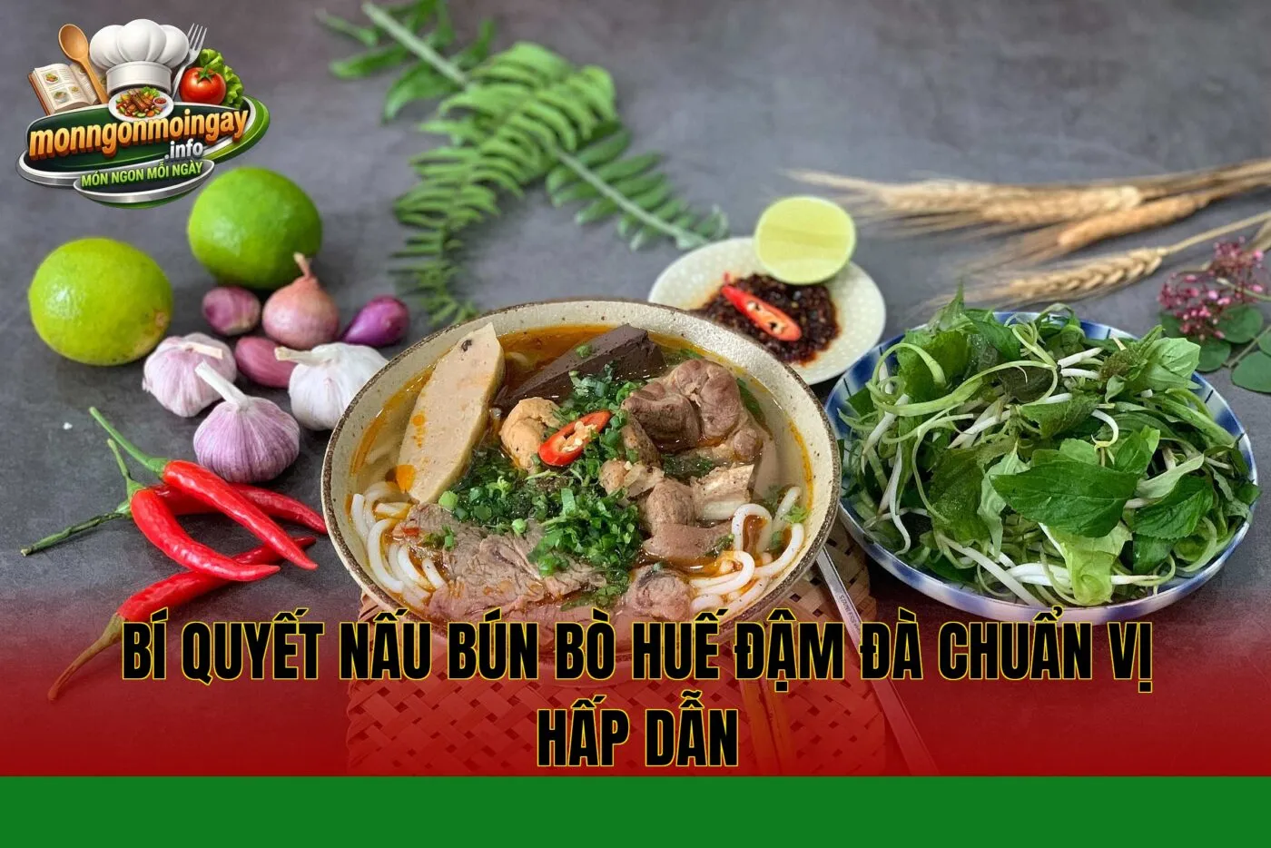 Bí quyết nấu bún bò Huế đậm đà chuẩn vị hấp dẫn