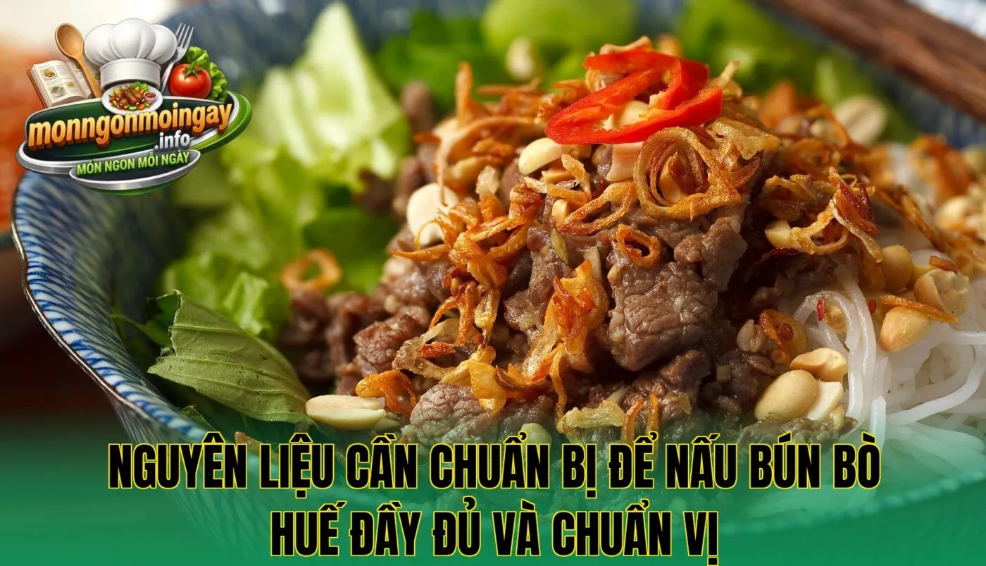 Nguyên liệu cần chuẩn bị để nấu bún bò Huế đầy đủ và chuẩn vị