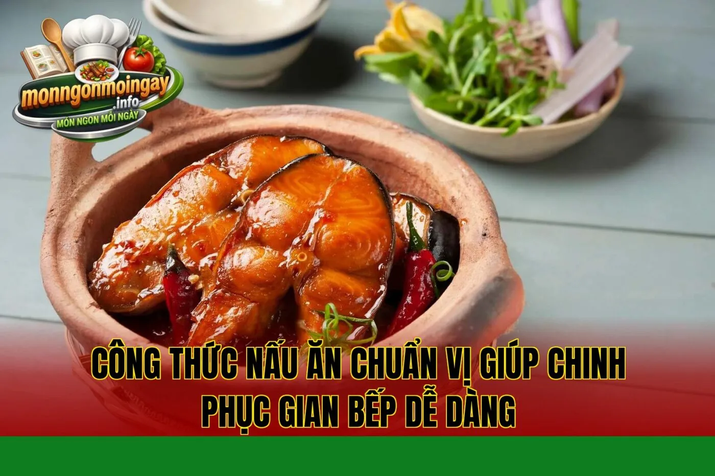 Công thức nấu ăn chuẩn vị giúp chinh phục gian bếp dễ dàng