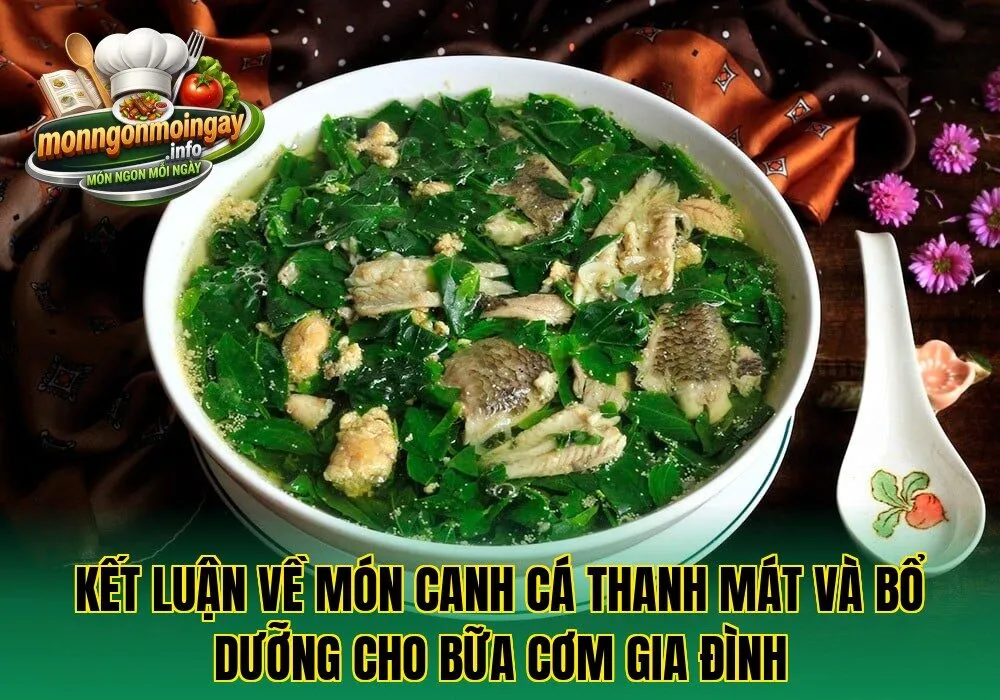 Kết luận về món canh cá thanh mát và bổ dưỡng cho bữa cơm gia đình