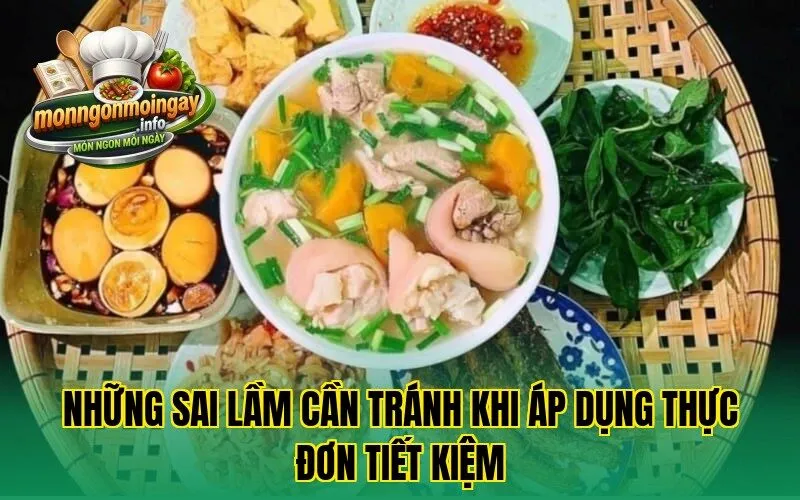 Những sai lầm cần tránh khi áp dụng thực đơn tiết kiệm