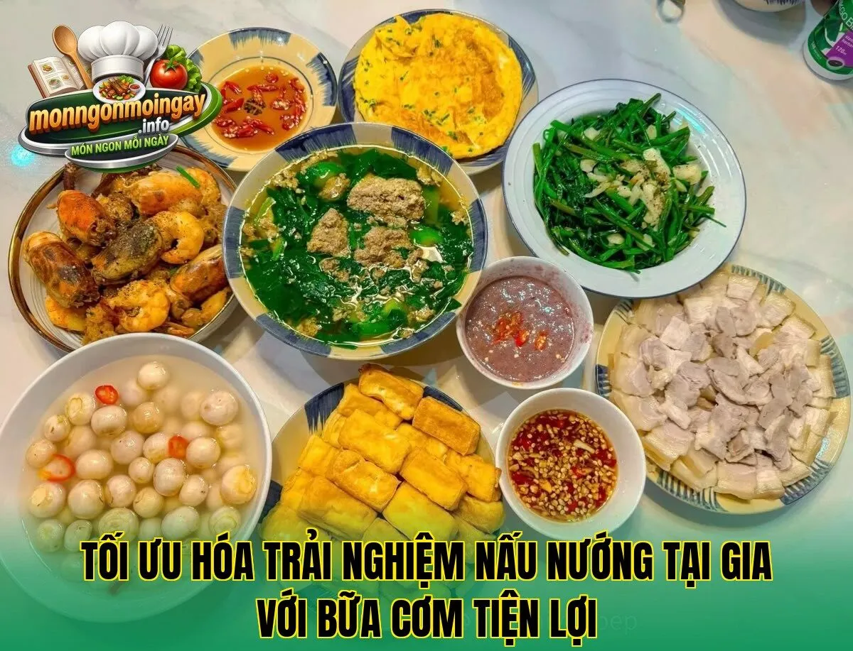 Tối ưu hóa trải nghiệm nấu nướng tại gia với bữa cơm tiện lợi