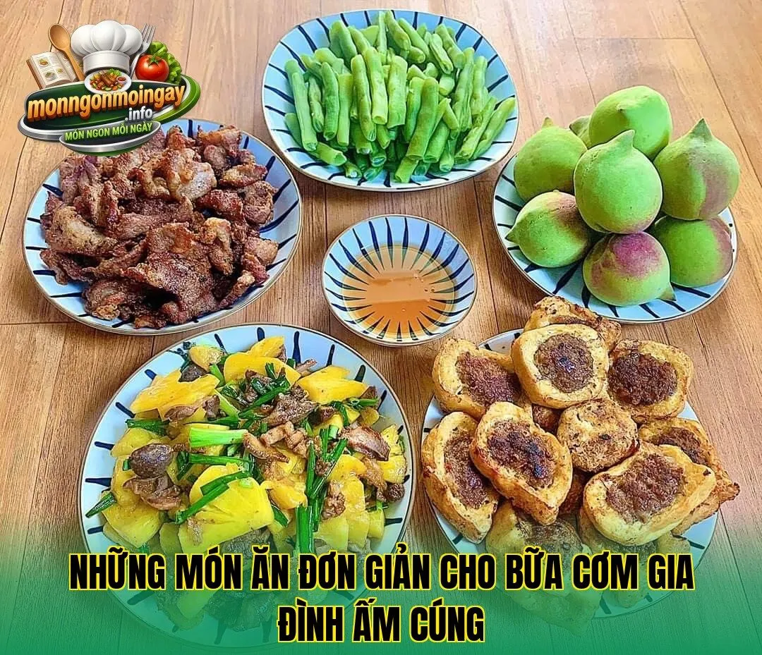 Những món ăn đơn giản cho bữa cơm gia đình ấm cúng