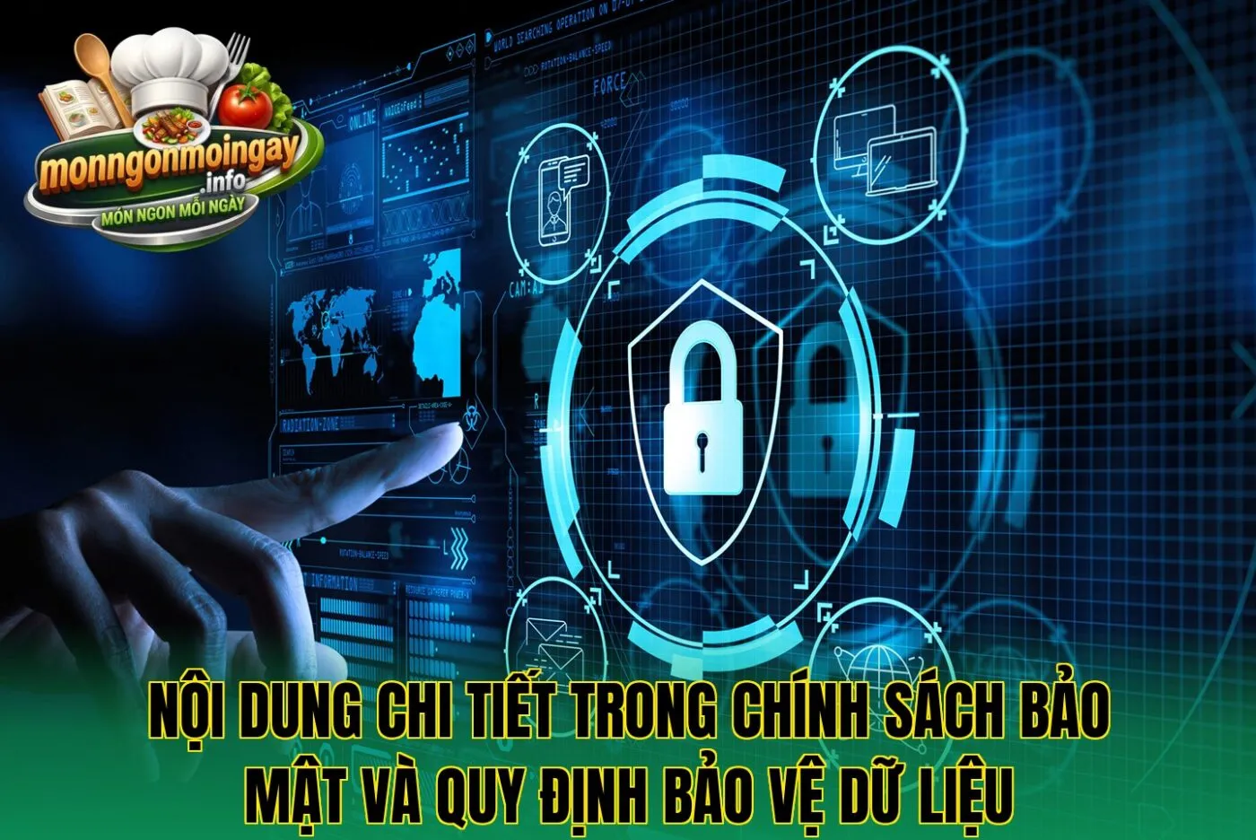 Nội dung chi tiết trong chính sách bảo mật và quy định bảo vệ dữ liệu