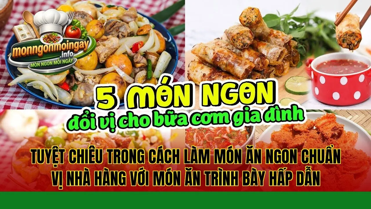 Tuyệt chiêu trong cách làm món ăn ngon chuẩn vị nhà hàng với món ăn trình bày hấp dẫn