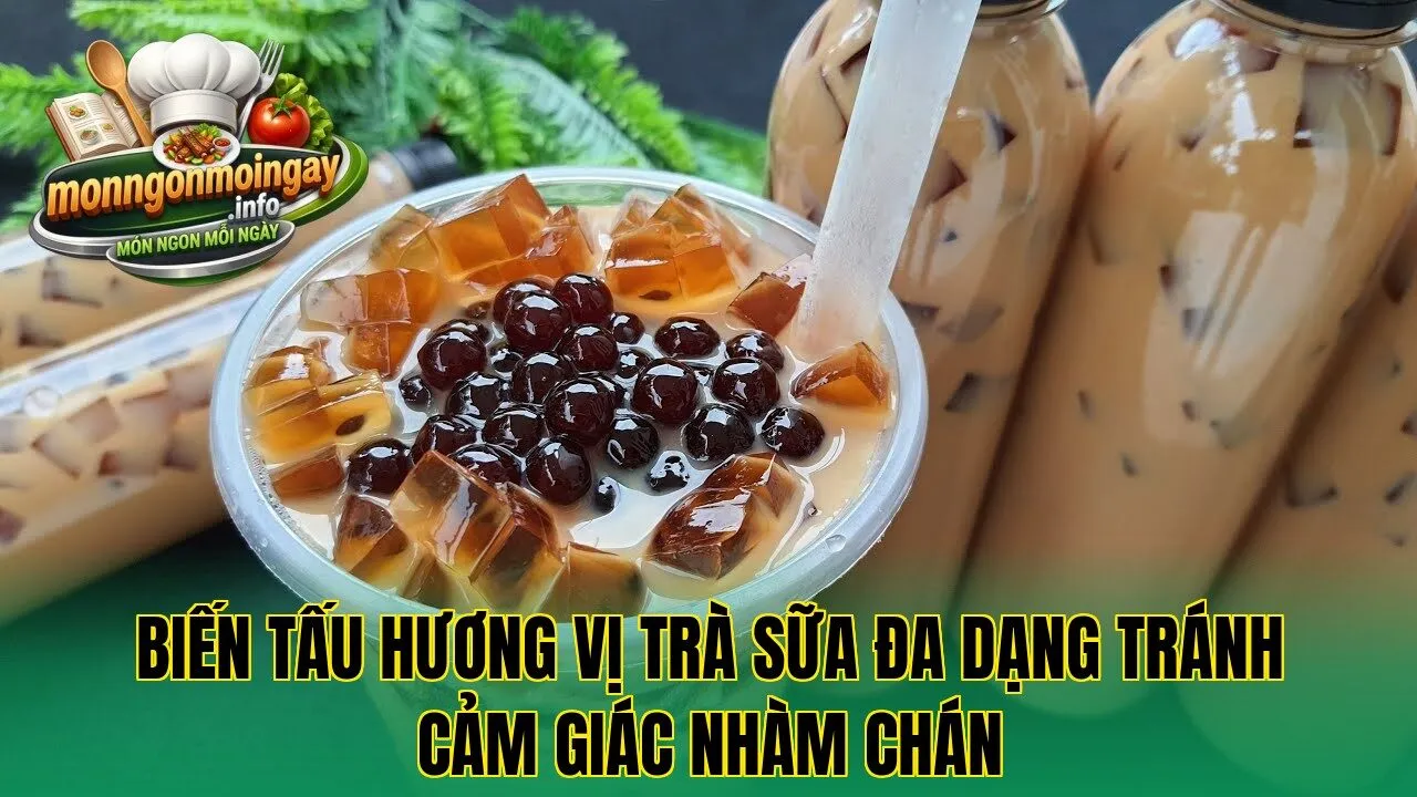 Biến tấu hương vị trà sữa đa dạng tránh cảm giác nhàm chán