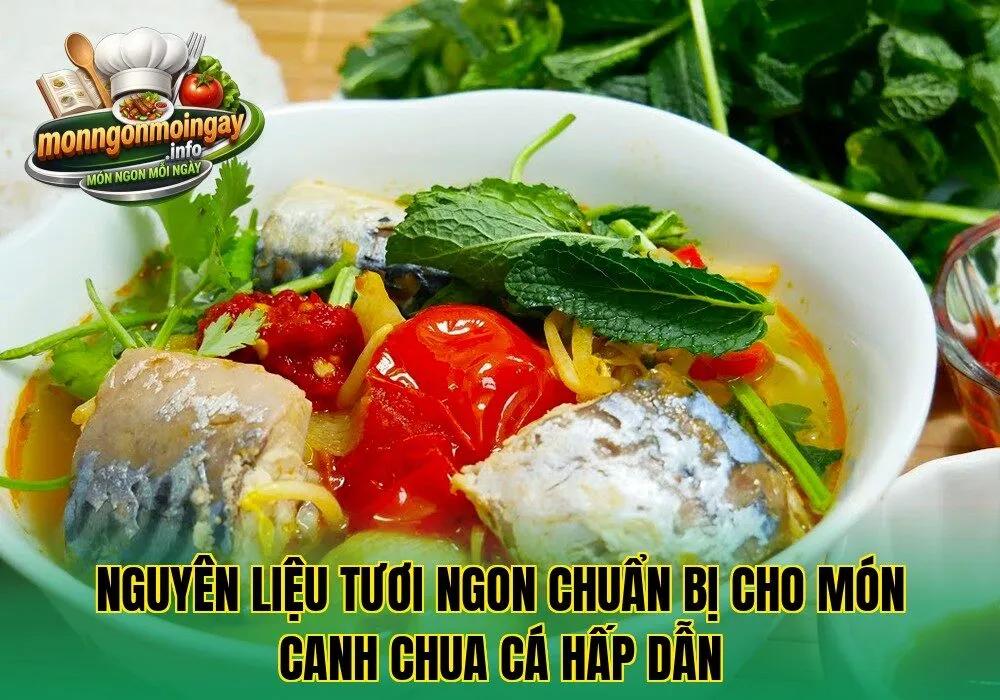 Nguyên liệu tươi ngon chuẩn bị cho món canh chua cá hấp dẫn