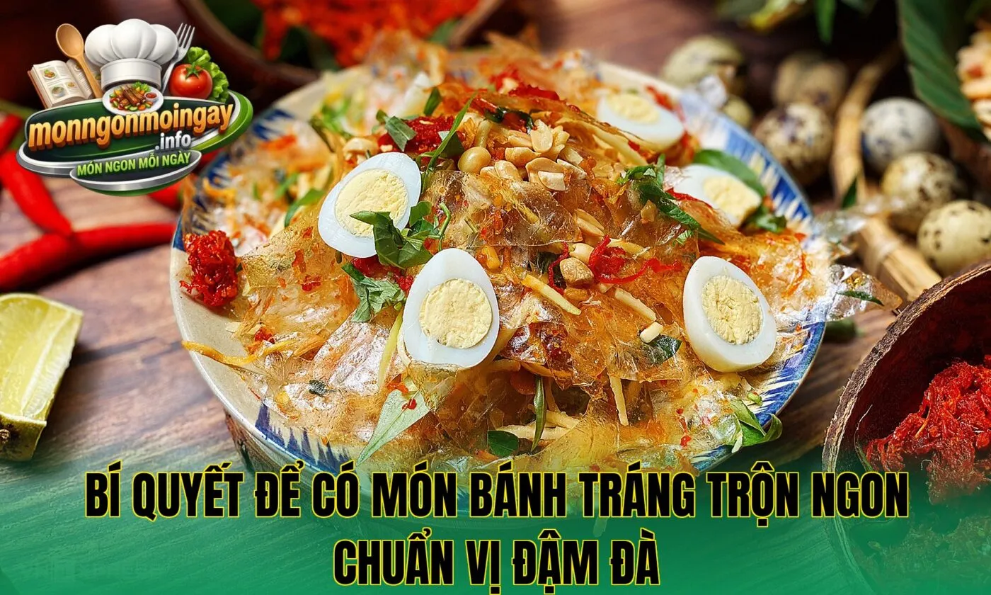 Bí quyết để có món bánh tráng trộn ngon chuẩn vị đậm đà