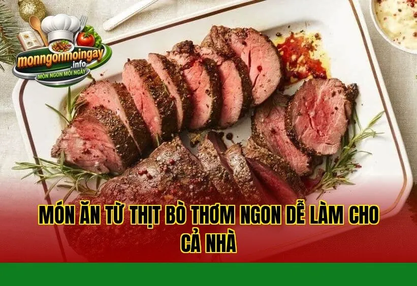 món ăn từ thịt bò thơm ngon dễ làm cho cả nhà