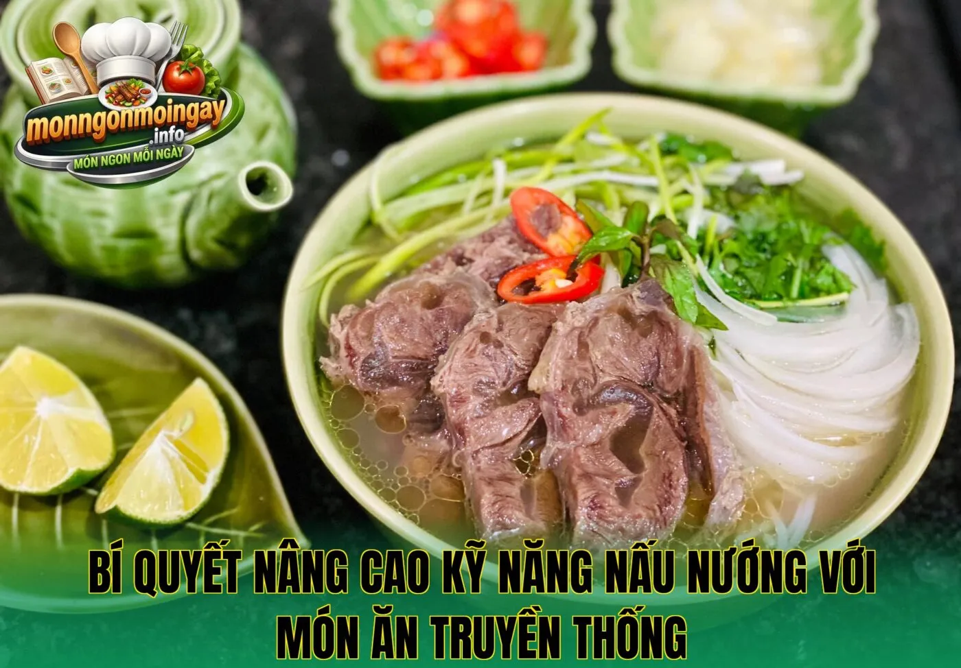 Bí quyết nâng cao kỹ năng nấu nướng với món ăn truyền thống