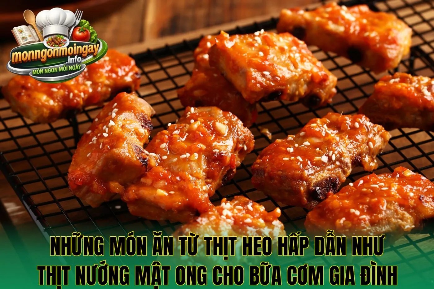 Những món ăn từ thịt heo hấp dẫn như thịt nướng mật ong cho bữa cơm gia đình