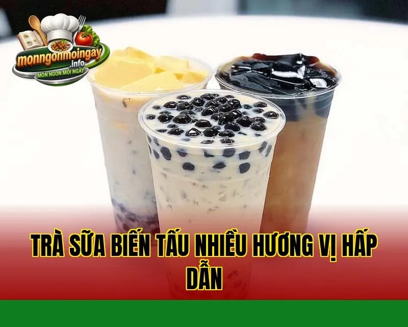 Trà sữa biến tấu nhiều hương vị hấp dẫn