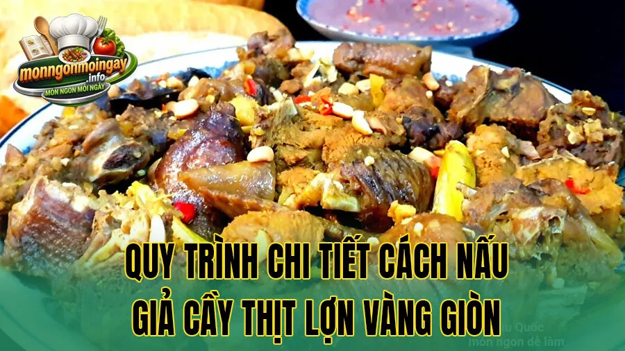 Quy trình chi tiết cách nấu giả cầy thịt lợn vàng giòn