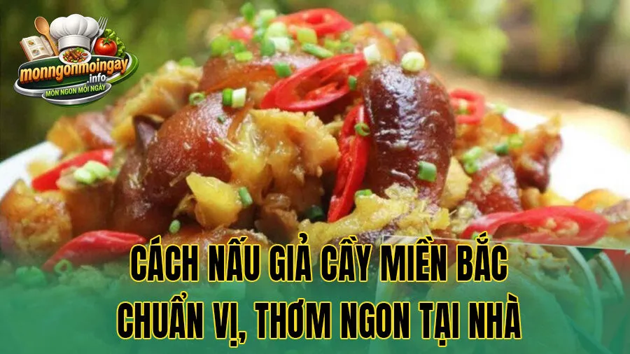 Cách nấu giả cầy miền Bắc chuẩn vị, thơm ngon tại nhà