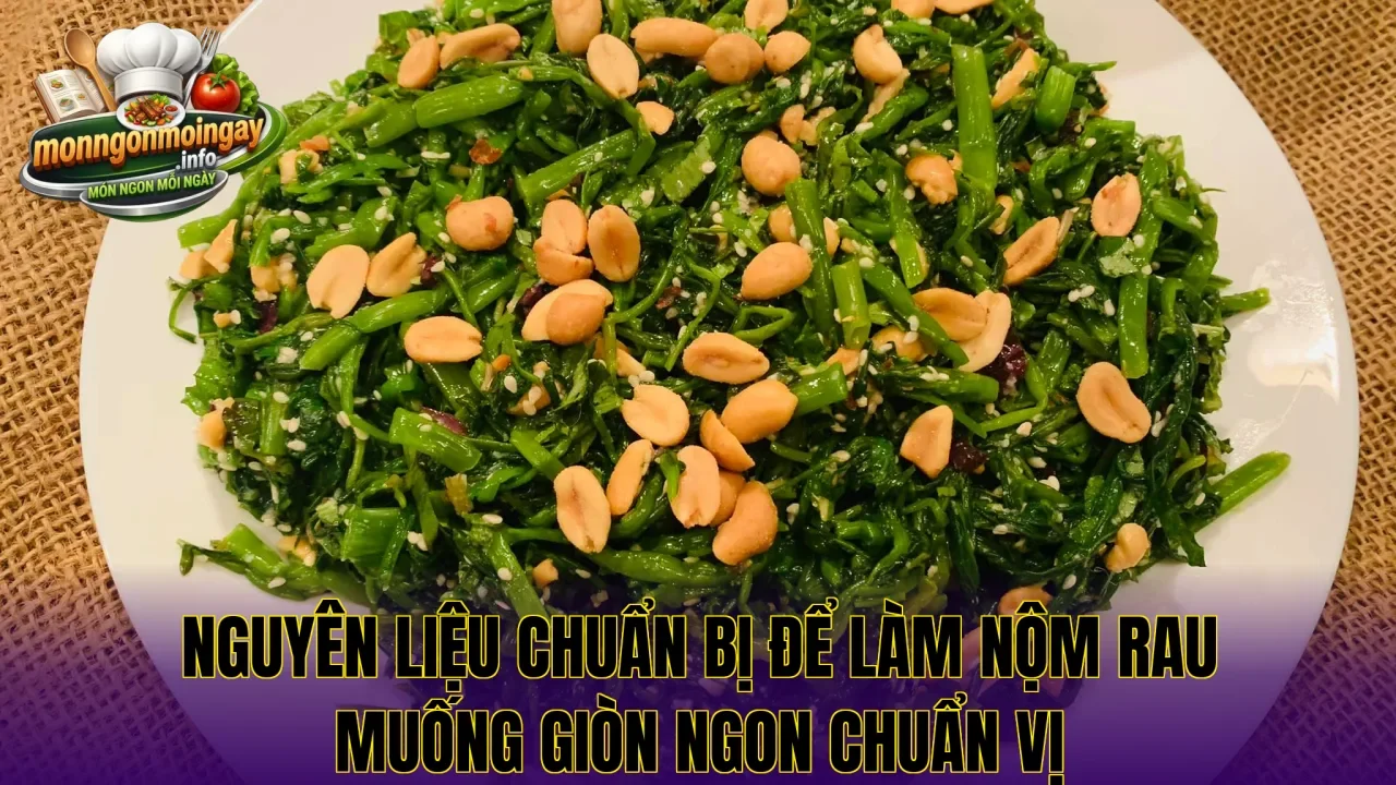 Nguyên liệu chuẩn bị để làm nộm rau muống giòn ngon chuẩn vị