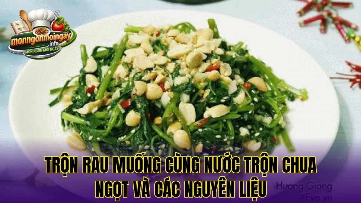 Trộn rau muống cùng nước trộn chua ngọt và các nguyên liệu