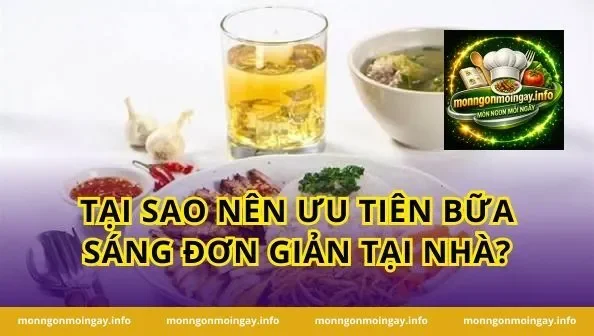 Tại Sao Nên Ưu Tiên Bữa Sáng Đơn Giản Tại Nhà?